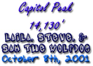 Capitol Peak, 14,130', Laila, Steve, Sam Bremner, Oct 8th 2001